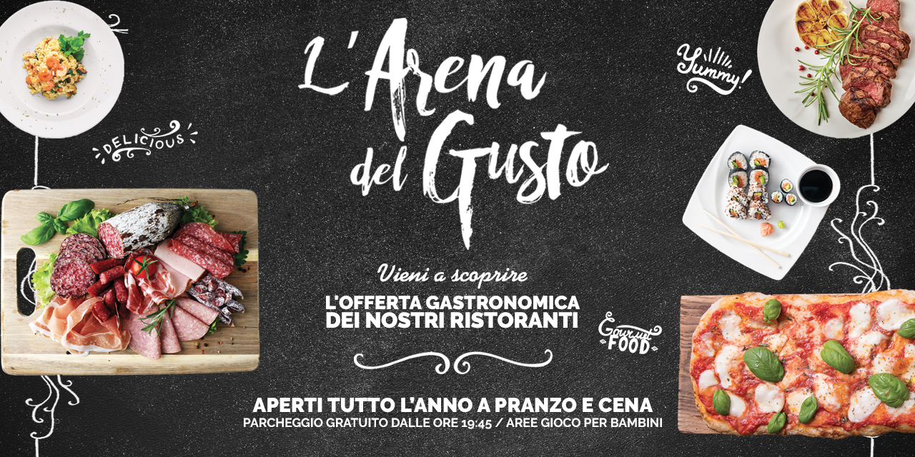 L’ARENA DEL GUSTO: VIENI A SCOPRIRE L’OFFERTA GASTRONOMICA DEI NOSTRI RISTORANTI 🗓