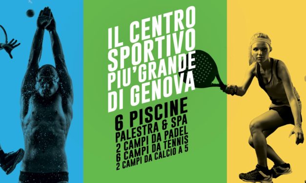 IL CENTRO SPORTIVO PIU’ GRANDE DI GENOVA