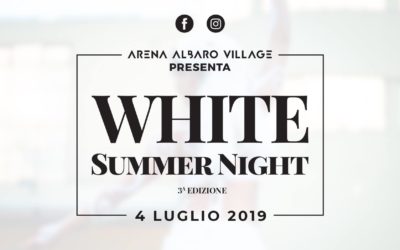 Torna la WHITE SUMMER NIGHT, il grande appuntamento dell’Estate all’Arena 🗓