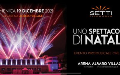 SPETTACOLO DI NATALE ALL’ARENA DI ALBARO – DOMENICA 19 ALLE ORE 21:30 FUOCHI D’ARTIFICIO CON SETTI FIREWORKS