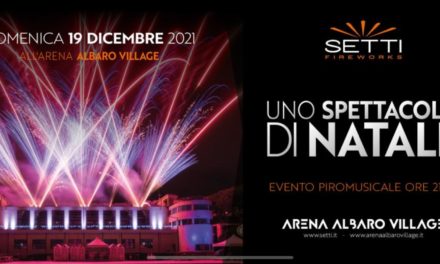 SPETTACOLO DI NATALE ALL’ARENA DI ALBARO – DOMENICA 19 ALLE ORE 21:30 FUOCHI D’ARTIFICIO CON SETTI FIREWORKS