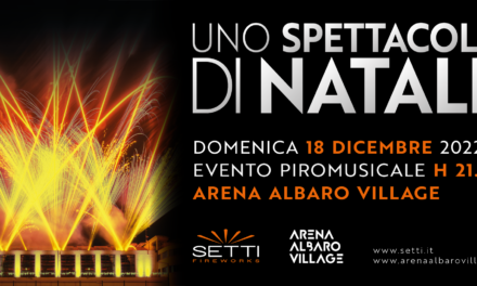 TORNA LO SPETTACOLO PIROMUSICALE DI NATALE IN ARENA – DOMENICA 18 DICEMBRE ALLE ORE 21:30